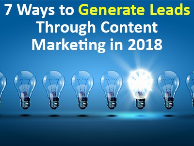 7 Ways to Generate Leads Through Content Marketing